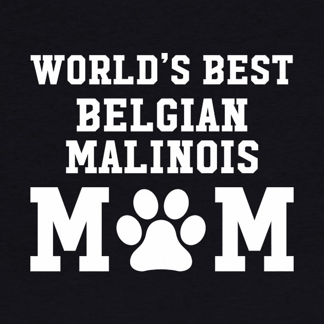 World’s Best Belgian Malinois Mom by xaviertodd